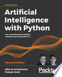 Artificial intelligence with Python  : your complete guide to building intelligent apps using Python 3.x and TensorFlow 2 [E-Book] /