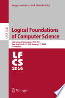 Logical Foundations of Computer Science [E-Book] : International Symposium, LFCS 2016, Deerfield Beach, FL, USA, January 4-7, 2016. Proceedings /