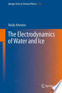 The Electrodynamics of Water and Ice [E-Book] /