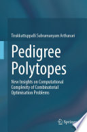 Pedigree Polytopes [E-Book] : New Insights on Computational Complexity of Combinatorial Optimisation Problems /