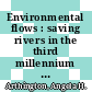 Environmental flows : saving rivers in the third millennium [E-Book] /