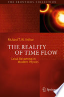 The Reality of Time Flow [E-Book] : Local Becoming in Modern Physics /
