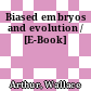Biased embryos and evolution / [E-Book]