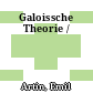 Galoissche Theorie /