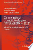 XV International Scientific Conference "INTERAGROMASH 2022" [E-Book] : Global Precision Ag Innovation 2022, Volume 1 /