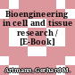 Bioengineering in cell and tissue research / [E-Book]