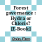 Forest governance : Hydra or Chloris? [E-Book] /
