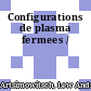 Configurations de plasma fermees /