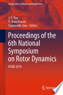 Proceedings of the 6th National Symposium on Rotor Dynamics [E-Book] : NSRD 2019 /