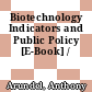 Biotechnology Indicators and Public Policy [E-Book] /