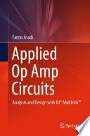 Applied Op Amp Circuits [E-Book] : Analysis and Design with NI® Multisim™ /