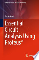 Essential Circuit Analysis Using Proteus® [E-Book] /