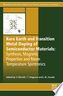 Rare earth and transition metal doping of semiconductor materials : synthesis, room magnetic properties and temperature spintronics [E-Book] /