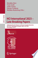 HCI International 2023 - Late Breaking Papers [E-Book] : 25th International Conference on Human-Computer Interaction, HCII 2023, Copenhagen, Denmark, July 23-28, 2023, Proceedings, Part III /