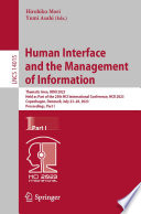 Human Interface and the Management of Information [E-Book] : Thematic Area, HIMI 2023, Held as Part of the 25th HCI International Conference, HCII 2023, Copenhagen, Denmark, July 23-28, 2023, Proceedings, Part I /