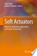 Soft Actuators [E-Book] : Materials, Modeling, Applications, and Future Perspectives /