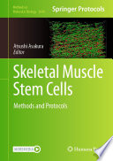 Skeletal Muscle Stem Cells [E-Book] : Methods and Protocols  /