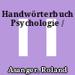 Handwörterbuch Psychologie /