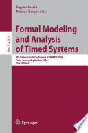 Formal Modeling and Analysis of Timed Systems (vol. # 4202) [E-Book] / 4th International Conference, FORMATS 2006, Paris, France, September 25-27, 2006, Proceedings