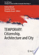 TEMPORARY: Citizenship, Architecture and City [E-Book] /