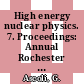 High energy nuclear physics. 7. Proceedings: Annual Rochester conference on high energy nuclear physics : Rochester, NY, 15.04.57-19.04.57 /