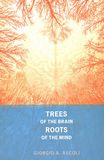 Trees of the brain, roots of the mind /