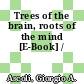 Trees of the brain, roots of the mind [E-Book] /