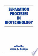 Separation processes in biotechnology /