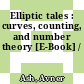 Elliptic tales : curves, counting, and number theory [E-Book] /
