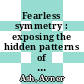 Fearless symmetry : exposing the hidden patterns of numbers [E-Book] /