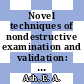 Novel techniques of nondestructive examination and validation: a discussion : London, 09.07.85-10.07.85.