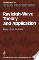 Rayleigh-Wave Theory and Application [E-Book] : Proceedings of an International Symposium Organised by The Rank Prize Funds at The Royal Institution, London, 15–17 July, 1985 /