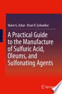 A Practical Guide to the Manufacture of Sulfuric Acid, Oleums, and Sulfonating Agents [E-Book] /