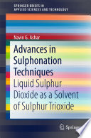 Advances in Sulphonation Techniques [E-Book] : Liquid Sulphur Dioxide as a Solvent of Sulphur Trioxide /