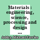 Materials : engineering, science, processing and design [E-Book] /