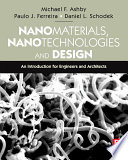 Nanomaterials, nanotechnologies and design [E-Book] : an introduction for engineers and architects /