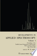 Developments in Applied Spectroscopy [E-Book] : Proceedings of the Twelfth Annual Symposium on Spectroscopy Held in Chicago, Illinois May 15–18, 1961 /