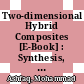 Two-dimensional Hybrid Composites [E-Book] : Synthesis, Properties and Applications /