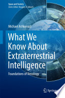 What We Know About Extraterrestrial Intelligence [E-Book] : Foundations of Xenology /