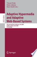 Adaptive Hypermedia and Adaptive Web-Based Systems [E-Book] / 4th International Conference, AH 2006, Dublin, Ireland, June 21-23, 2006, Proceedings