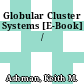 Globular Cluster Systems [E-Book] /