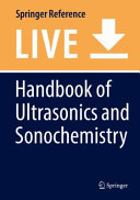 Handbook of Ultrasonics and Sonochemistry [E-Book] /