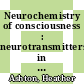 Neurochemistry of consciousness : neurotransmitters in mind [E-Book] /