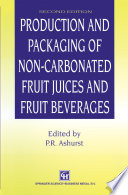Production and Packaging of Non-Carbonated Fruit Juices and Fruit Beverages [E-Book] /