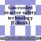 Gas-cooled reactor safety technology [E-Book]