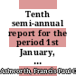 Tenth semi-annual report for the period 1st January, 1965 to 30th June, 1965 [E-Book]