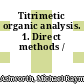 Titrimetic organic analysis. 1. Direct methods /