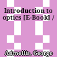 Introduction to optics [E-Book] /