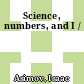 Science, numbers, and I /