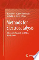 Methods for Electrocatalysis [E-Book] : Advanced Materials and Allied Applications /
